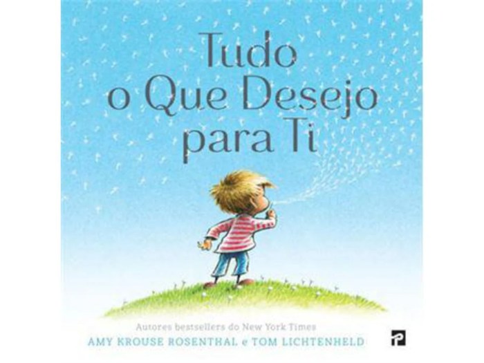 Pré-venda Livro Tudo o Que Desejo para Ti de Amy Krouse Rosenthal, Tom ... Pré-venda Livro Tudo o Que Desejo para Ti de Amy Krouse Rosenthal, Tom ...