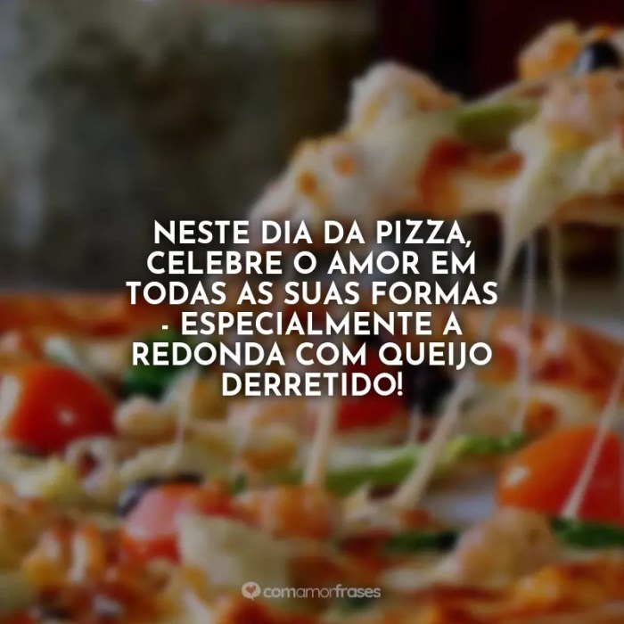 50 frases de pizza para quem ama essa comida irresistível 50 frases de pizza para quem ama essa comida irresistível