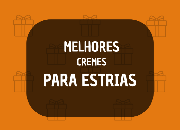 Melhor Creme Para Estrias: 8 Opções Top Creme Rosa Para Estrias