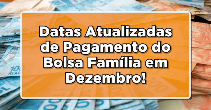 Datas Atualizadas de Pagamento do Bolsa Família em Dezembro! Datas Atualizadas de Pagamento do Bolsa Família em Dezembro!