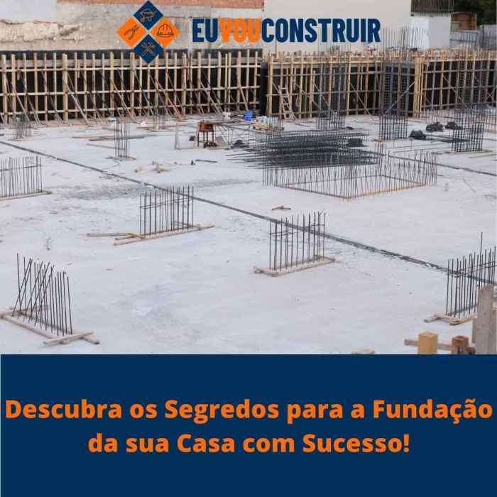 FUNDAÇÕES da casa. O que são? Como se fazem? - FazFácil Erp Fundação Casa