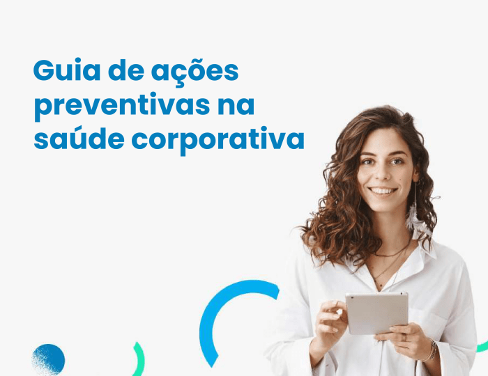 Guia de ações preventivas na saúde corporativa Em Saude Todas As Acoes Tem Como Foco Principal