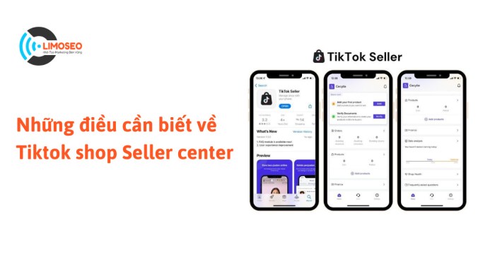 TikTok Shop Seller Center: cách đăng ký và vận hành hiệu quả TikTok Shop Seller Center: cách đăng ký và vận hành hiệu quả