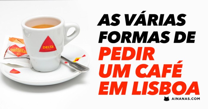Como pedir UM CAFÉ em Lisboa | Ainanas.com Quer Que Eu Faça Um Café