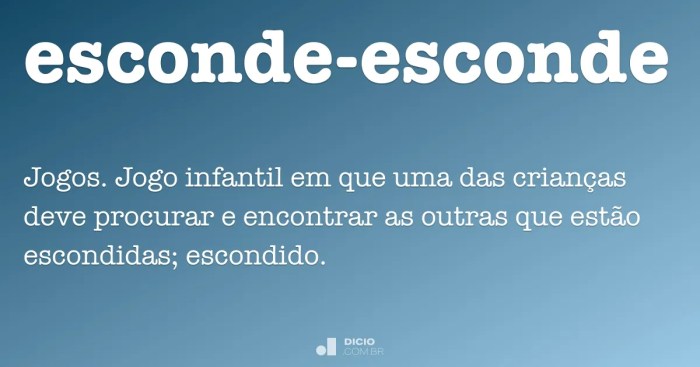 Esconde-esconde - Dicio, Dicionário Online de Português Esconde-esconde - Dicio, Dicionário Online de Português