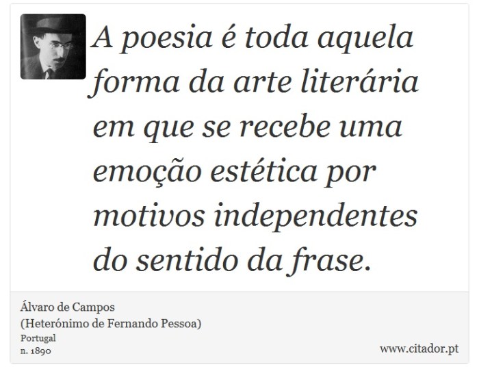 A poesia é toda aquela forma da arte literária... - Álvaro de Campos ... Nosso Forno Transforma Ingredientes Em Poesia” É Um Exemplo De Qual Figura De Linguagem?