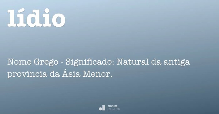 Lídio - Dicio, Dicionário Online de Português Lídimo Significado