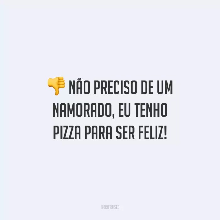 35 frases de pizza para quem é apaixonado por essa maravilha 35 frases de pizza para quem é apaixonado por essa maravilha