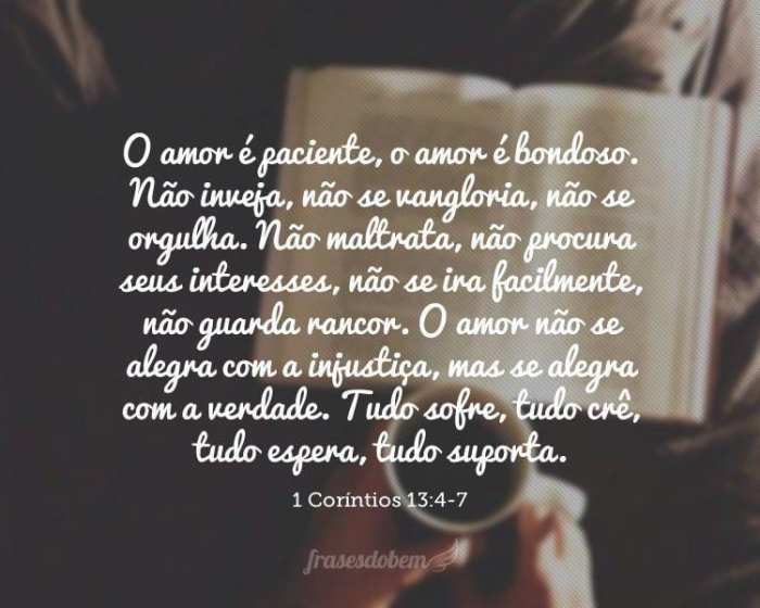 O amor é paciente, o amor é bondoso. Não inveja, não se vangloria, não ... O amor é paciente, o amor é bondoso. Não inveja, não se vangloria, não ...
