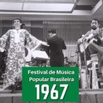 Festival de MPB de 1967: a importância desse evento para o Brasil
