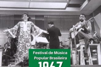 Festival de MPB de 1967: a importância desse evento para o Brasil