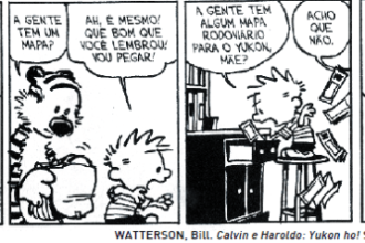 Na tirinha, Calvin e o tigre Haroldo usam um globo terrestre...