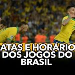 Datas e horários dos jogos do Brasil na Copa do Mundo no Qatar