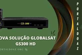 Arquivos Globalsat GS300 HD - Portal Do AZ
