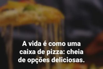 35 frases de pizza para quem é apaixonado por essa maravilha