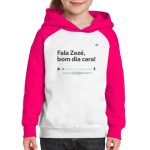 Moletom Infantil Fala Zezé, bom dia cara!
