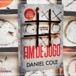 Resenha: Fim de Jogo – Daniel Cole | Leitor Compulsivo