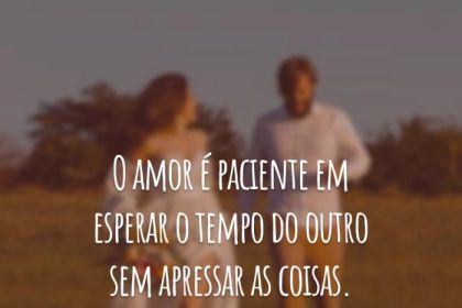 30 frases de o amor é paciente para cultivá-lo nos momentos de espera
