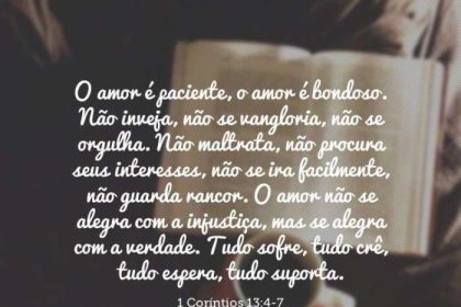 O amor é paciente, o amor é bondoso. Não inveja, não se vangloria, não ...